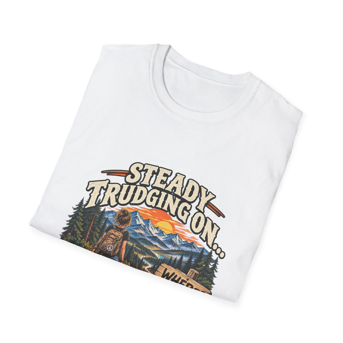 Steady Trudging On Young Lady Hiking T-Shirt