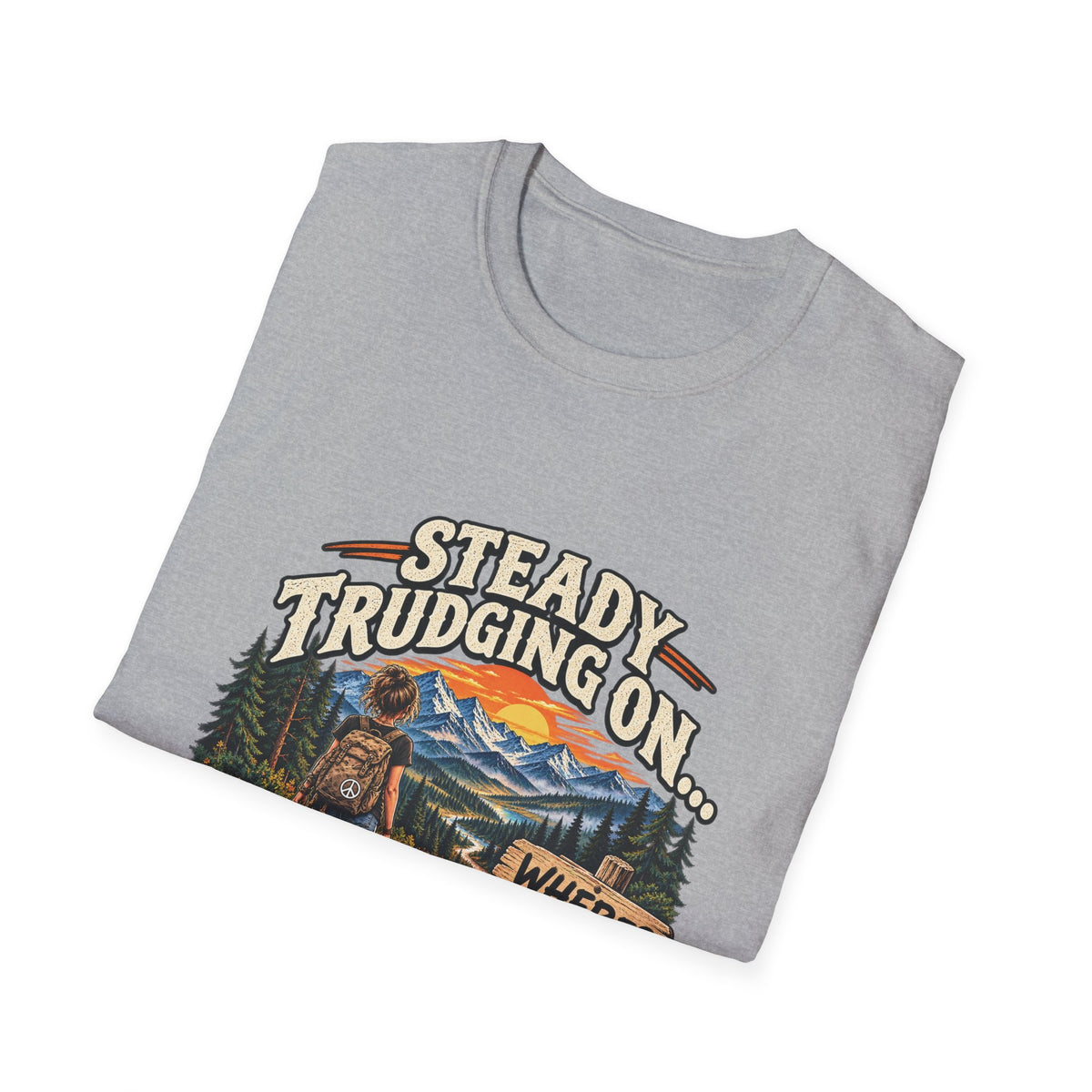 Steady Trudging On Young Lady Hiking T-Shirt
