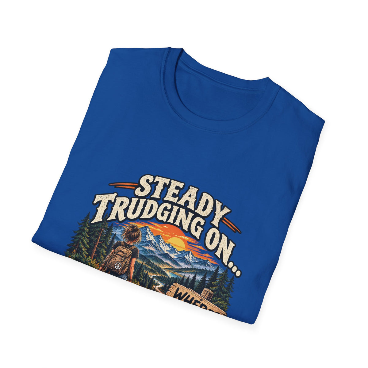 Steady Trudging On Young Lady Hiking T-Shirt