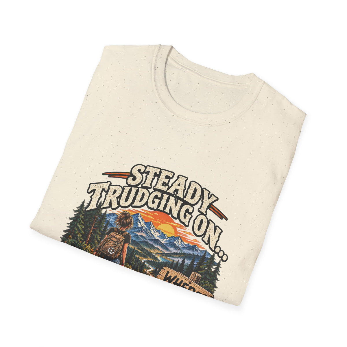 Steady Trudging On Young Lady Hiking T-Shirt