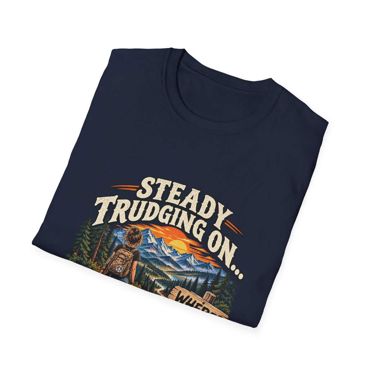 Steady Trudging On Young Lady Hiking T-Shirt