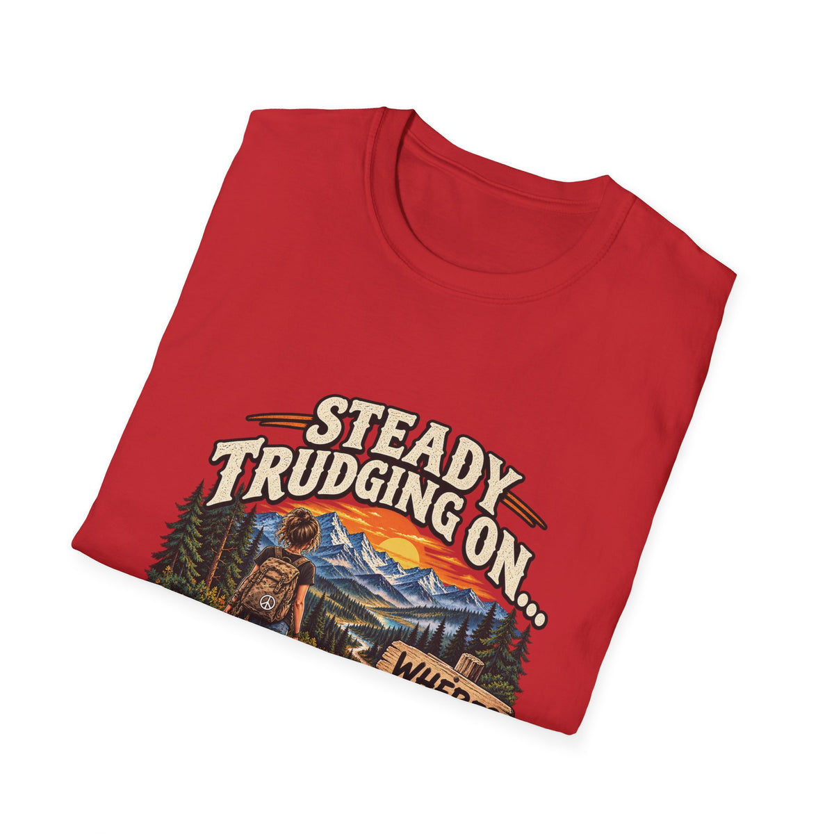 Steady Trudging On Young Lady Hiking T-Shirt