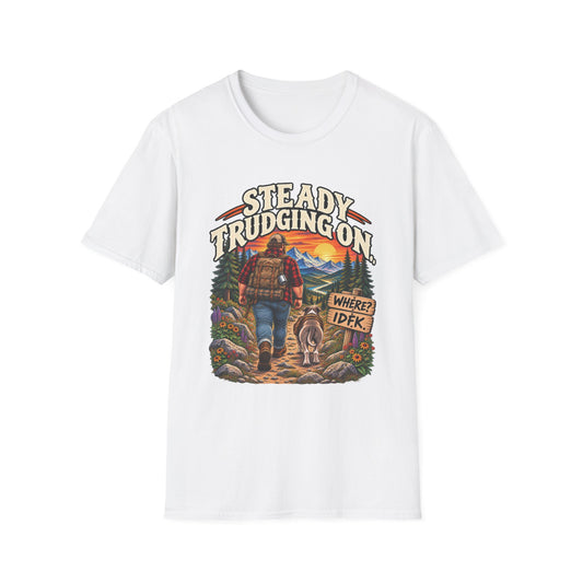 Steady Trudging On Big Man T-Shirt