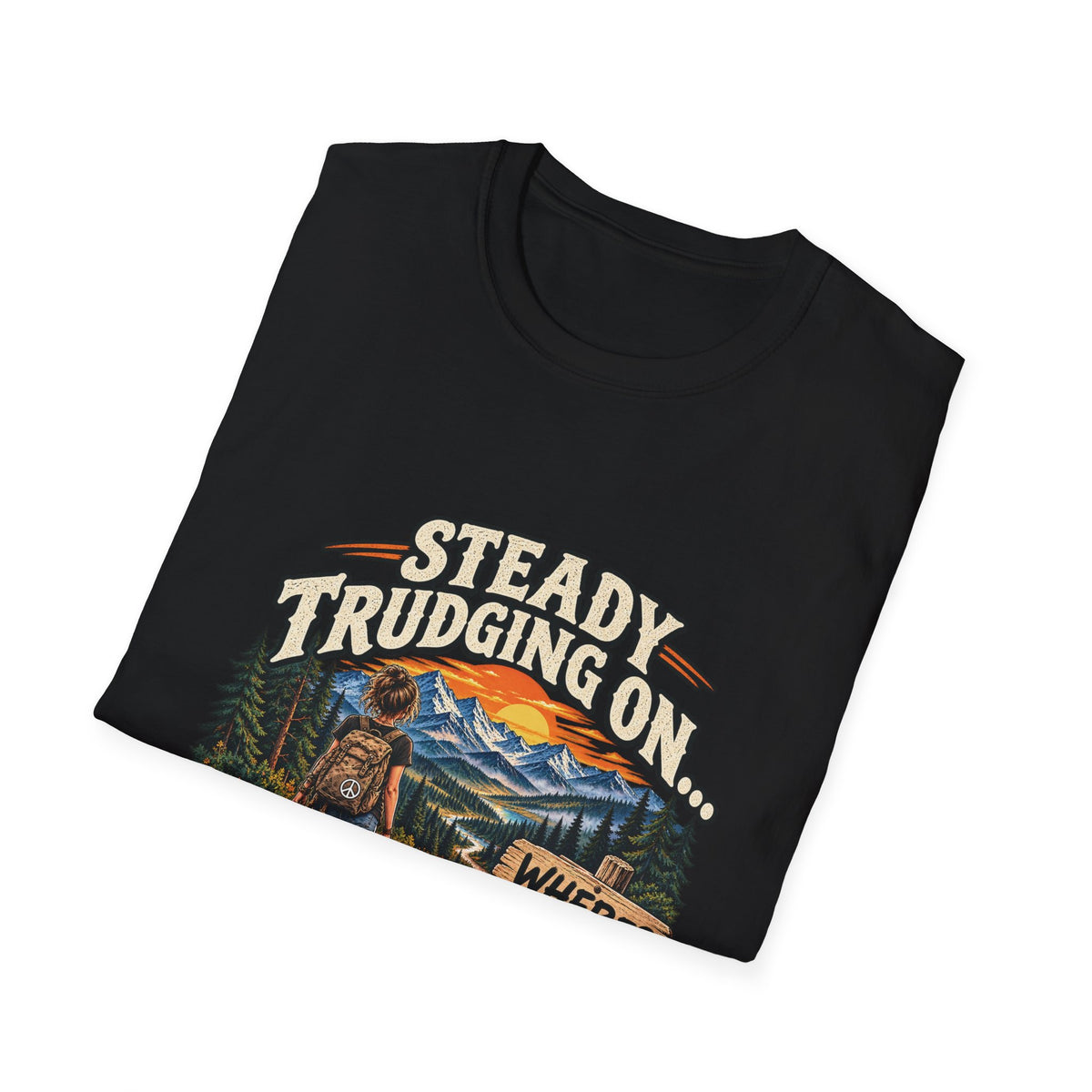 Steady Trudging On Young Lady Hiking T-Shirt