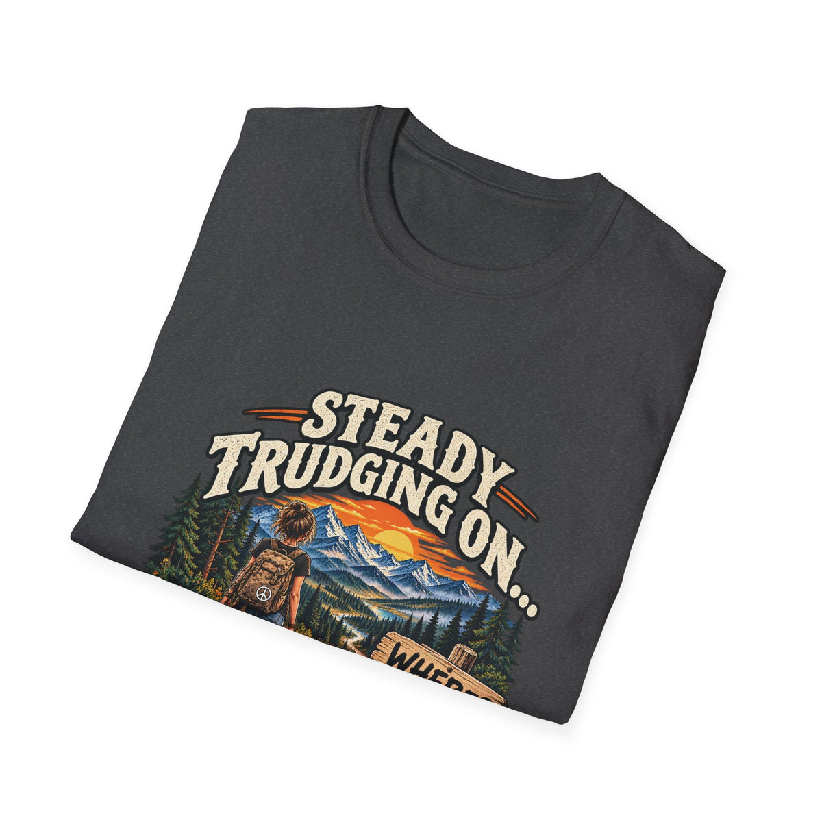 Steady Trudging On Young Lady Hiking T-Shirt